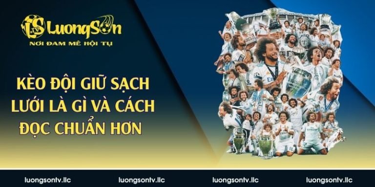 Kèo đội giữ sạch lưới