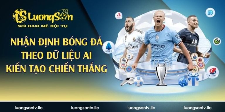 Nhận định bóng đá theo dữ liệu AI