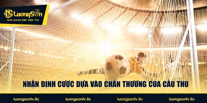 Nhận định cược dựa vào chấn thương của cầu thủ