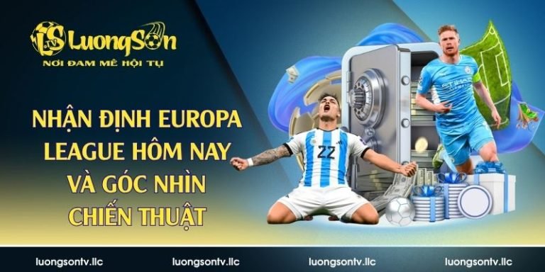 nhận định Europa League hôm nay