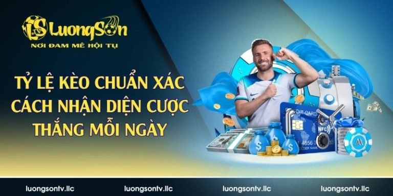 tỷ lệ kèo chuẩn xác
